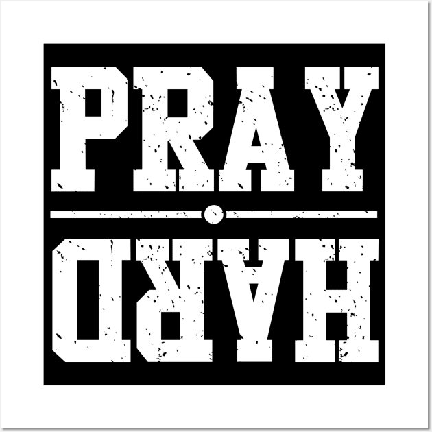 Pray Hard Wall Art by Dojaja